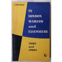 In London, Warsaw and elsewhere. Talks and Jokes. J. Przybyla. Английский язык