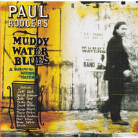Audio CD, Paul Rodgers (Ex FREE), Muddy Water Blues A Tribute To Muddy Waters, CD 1993