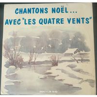 Пластинка Chantons Noеl... Avec"Les Quatre Vents"  1986 FRANCE