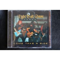 Eight Ball Down – Come Take A Ride (2007, CD)