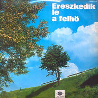 LP Ereszkedik Le A Felho / Famous Hungarian Songs