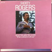 Shorty Rogers And His Giants – Vol.6 The Wizard Of Oz (Germany 1987 Mint)