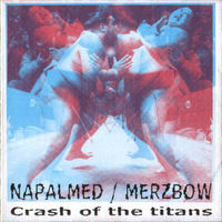 Napalmed / Merzbow "Crash Of The Titans" CD