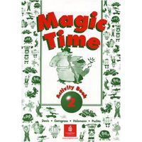 Magic Time!: Workbook 2 by Herbert Puchta, Robin Davis, Gunter Gerngross, Christian Holzmann