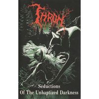 Thron "Seductions Of Unbaptized Darkness" кассета