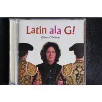 Gilbert O'Sullivan - Latin Ala G! (2015, CD)