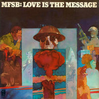 MFSB (Mother, Father, Sister, Brother) – Love Is The Message, LP 1973