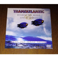 Transatlantic - "Building The Bridge & Live In America" 2006 DVD Video