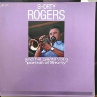 Shorty Rogers And His Giants – Vol. 5 - Portrait Of Shorty (Germany 1987 Mint)