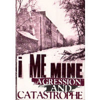 I Me Mine "Agression And Catastrophe" кассета