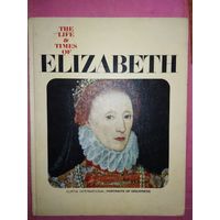 Жизнь и эпоха Елизаветы The life and times of Elithabeth