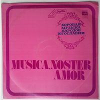 LP Хоровая Музыка Народов Югославии - Musica, Noster Amor (1977)