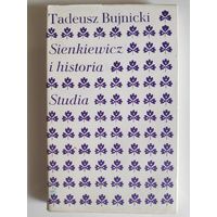 Tadeusz Bujnicki. Sienkiewicz i historia. Studia. (на польском)
