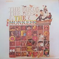 The Monkees. The birds,  the bees, the Monkees