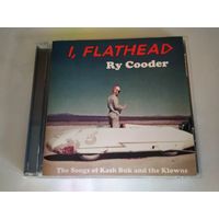 Ry Cooder  – I, Flathead (The Songs Of Kash Buk And The Klowns)