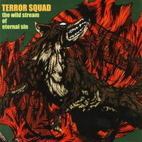 Terror Squad - The Wild Stream Of Eternal Sin CD