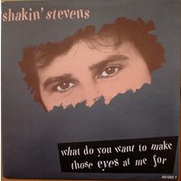 Shakin' Stevens - What Do You Want To Make Those Eyes At Me For - SINGLE - 1987
