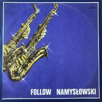 Zbigniew Namyslowski - Follow Namyslowski