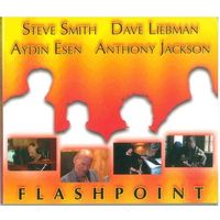 CD Steve Smith - Dave Liebman - Aydin Esen - Anthony Jackson - Flashpoint (2005) Fusion