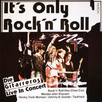 Die Gitarreros – It's Only Rock'N' Roll - Die Gitarreros Live In Konzert