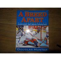 НХЛ. A breed apart  an illustrated history of goaltending.1995