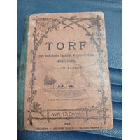 Торф: его происхождение и использование в крестьянском хозяйстве. Варшава 1906 года