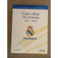Футбол Cien anos de leyenda 1902 - 2002 Real Madrid