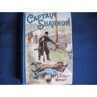 Coulson Kernahan. Captain Shannon (1900, Ward, Lock and Co. Limited)