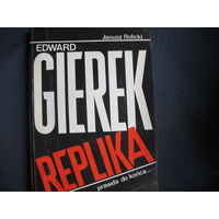 Edward Gierek. Replika, prawda do konca...