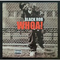 Black Rob – Whoa!