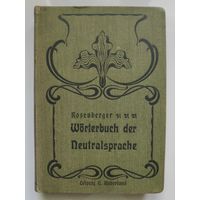 Worterbuch der Neutralsprache. (Idiom neutral) Neutral-Deutsch und Deutsch-Neutral.