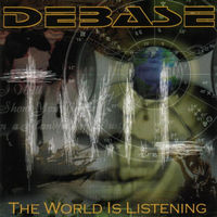 Debase  The World Is Listening