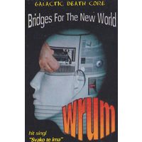 Wrum "Bridges For The New World" кассета