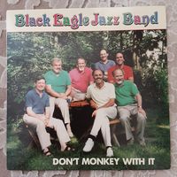 BLACK EAGLE JAZZ BAND - 1987 - DON'T MONKEY WITH IT (USA) LP