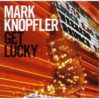 Mark Knopfler - Get Lucky  // new 2LP