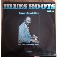 Blues Roots  Sunnyland Slim – Sad And Lonesome Blues / Vol.9