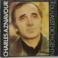 Charles Aznavour - Du Lasst Dich Geh'n
