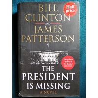 Bill Clinton. James Patterson The President Is Missing // Билл Клинтон, Джеймс Паттерсон Президент пропал  // Книга на английском языке