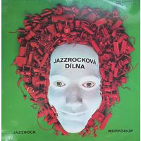 Jazzrockova Dilna /  Jazzrock Workshop