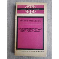 Edmund Meclewski. Duszpasterstwo czy polityka. (на польском)