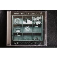 American Standard – Better Than Fiction (2002, CD)